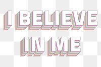 Png I believe in me layered text typography retro word