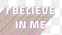 Png I believe in me layered typography retro word