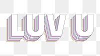 Luv u layered typography png retro word