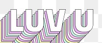 Luv u layered typography text png retro word