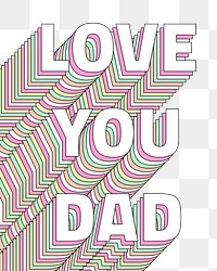Png Love you dad layered typography retro word