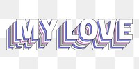 Png My love layered typography retro word