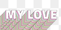 Png My love layered word  retro typography