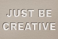 Just be creative text png paper cut typography