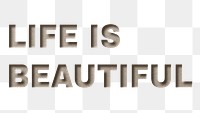 Life is beautiful paper cut lettering png clipart
