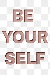 Png word be yourself bold font typography