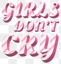 Png girls don't cry word pink striped font typography