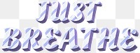 Png just breathe word striped font typography