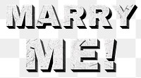 Marry Me! gray png 3D trendy quote textured font typography
