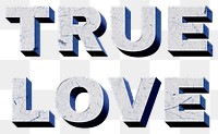 Png blue True Love 3D quote paper texture font typography