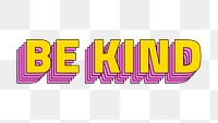 Be kind png layered typography retro style