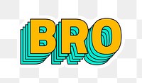 Bro sticker png retro layered word