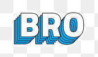 Bro png sticker retro layered word