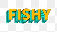 Fishy sticker png retro layered typography
