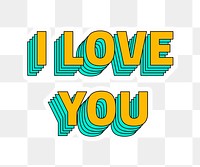 I love you png sticker typography retro layered style