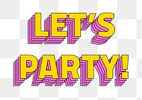 Let's party! layered typography png retro style