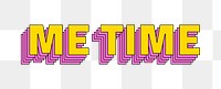Me time png layered typography retro style