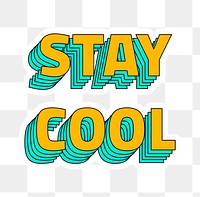 Stay cool png sticker layered typography retro style