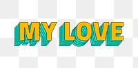 My love png layered typography retro style