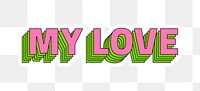 Multilayered sticker png my love 