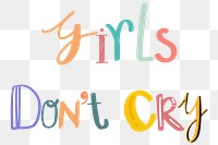Girls don&#39;t cry text png doodle font colorful hand drawn