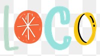 Doodle lettering loco png typography