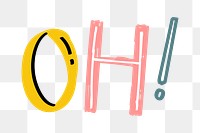 Oh! word doodle png hand-lettering typography