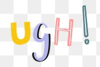 Ugh! text doodle hand drawn png typography