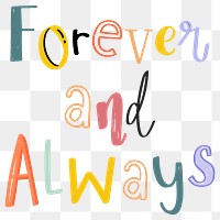 Word art png Forever and always colorful doodle