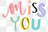 Colorful doodle Miss you png cute typography