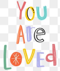 Doodle lettering You are loved png typography