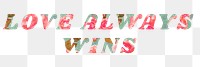 Floral love always wins png italic retro typography