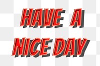 Have a nice day png typography comic retro style