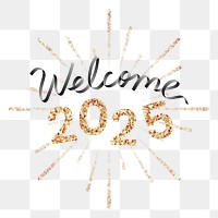 Welcome 2025 png gold glitter text