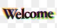 Welcome PNG sticker, in anaglyphic typography