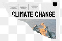 Climate change png newspaper headline, ripped paper, transparent background