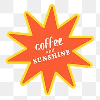 Coffee and sunshine png text label colorful retro sticker