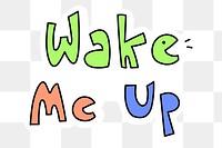 Wake me up colorful word sticker