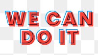 Png we can do it multiply font typography