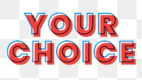 Png your choice multiply font typography word