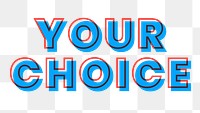 Png your choice word multiply font typography