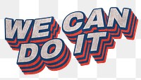 WE CAN DO IT text shadow gray png typography