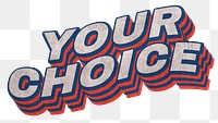 Your choice text shadow gray png typography