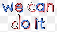 Doodle WE CAN DO IT text png typography