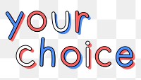 Doodle your choice text png typography