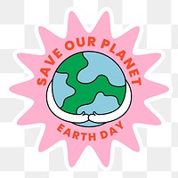 Png environment sticker clipart, earth day illustration with save our planet earth day text