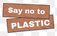 Png sticker zero waste label illustration with say no to plastic text in crumpled paper texture