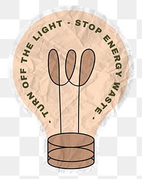 Png sticker save energy with light bulb illustration in crumpled paper texture, turn off the light stop energy waste text