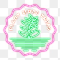 Png glowing neon sign illustration with plant more trees text