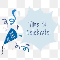 Party PNG, party sticker, time to celebrate text